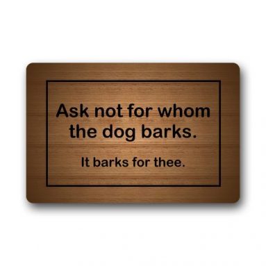 Ask Not For Whom The Dog Barks doormat