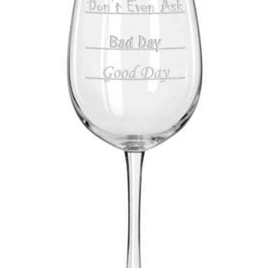 Good Day – Bad Day – Don’t Even Ask Wine Glass