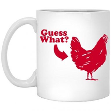 Guess What? Chicken Butt Coffee mug