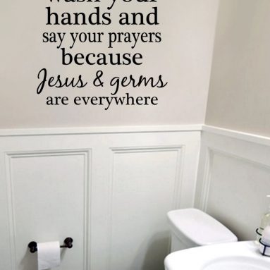 Wash Your Hands And Say Your Prayers