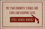 My two favorite things are guns and sleeping late … Doormat